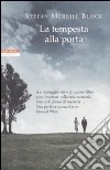 La tempesta alla porta libro di Block Stefan Merrill