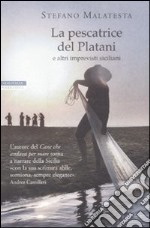 La pescatrice del Platani e altri imprevisti siciliani libro