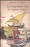 La tempestosa vita di Capitan Salgari libro