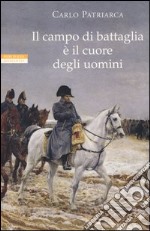 Il campo di battaglia è il cuore degli uomini