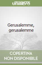 Gerusalemme, gerusalemme