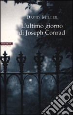 L'ultimo giorno di Joseph Conrad