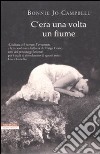 C'era una volta un fiume libro