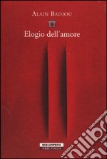 Elogio dell'amore. Intervista con Nicolas Truong libro