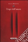 Elogio dell'amore. Intervista con Nicolas Truong libro