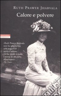 Calore e polvere libro