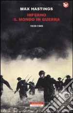 Inferno. Il mondo in guerra 1939-1945 libro