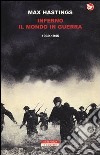 Inferno. Il mondo in guerra 1939-1945 libro