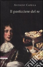 Il pasticciere del re libro