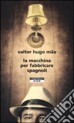 La macchina per fabbricare spagnoli