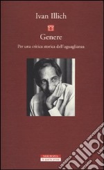 Genere. Per una critica storica dell'uguaglianza libro