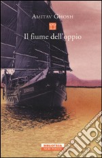 Il fiume dell'oppio libro