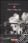 Fino a Salgareda libro di Perrella Silvio