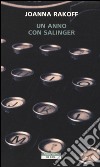 Un anno con Salinger libro di Rakoff Joanna