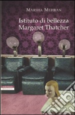 Istituto di bellezza Margaret Thatcher libro