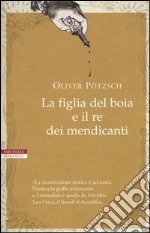 La figlia del boia e il re dei mendicanti libro