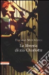 La libreria di zia Charlotte libro di Montasser Thomas