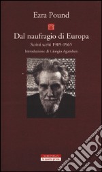 Dal naufragio di Europa. Scritti scelti 1909-1965 libro