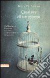 Creature di un giorno. E altre storie di psicoanalisi libro