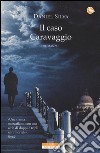 Il caso Caravaggio libro