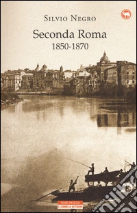Seconda Roma (1850-1870) libro
