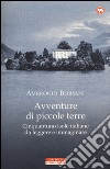 Avventure di piccole terre. Cinquantuno isole italiane da leggere e immaginare libro