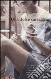 Una dolce carezza libro di Boyd William