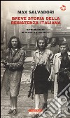Breve storia della Resistenza italiana libro