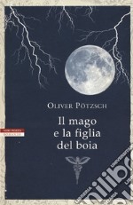 Il mago e la figlia del boia libro