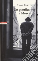 Un gentiluomo a Mosca libro