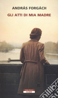 Gli atti di mia madre libro