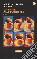 Un caffè alle mandorle libro