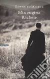 Mia cugina Rachele libro di Du Maurier Daphne