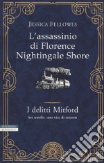 L'assassinio di Florence Nightingale Shore. I delitti Mitford libro