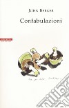 Confabulazioni libro di Berger John Nadotti M. (cur.)