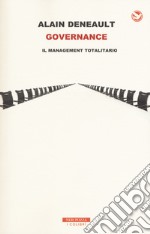 Governance. Il management totalitario libro