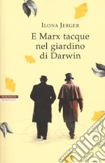 E Marx tacque nel giardino di Darwin libro