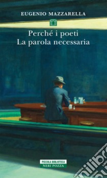 Perché i poeti. La parola necessaria, Eugenio Mazzarella