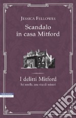 Scandalo in casa Mitford. I delitti Mitford libro