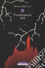 Frankenstein 1818. Ediz. integrale libro