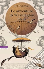 Le avventure di Washington Black libro