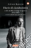 Diario di clandestinità e altri scritti in tempo di guerra (1943-1945) libro