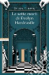 Le sette morti di Evelyn Hardcastle libro di Turton Stuart