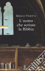 L'uomo che scrisse la Bibbia libro