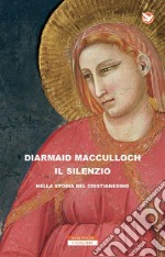 Il silenzio nella storia del cristianesimo libro