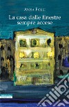 La casa dalle finestre sempre accese libro