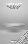 La condizione anarchica libro