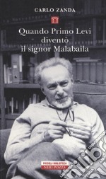 Quando Primo Levi diventò il signor Malabaila libro