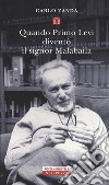 Quando Primo Levi diventò il signor Malabaila libro di Zanda Carlo