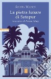 La pietra lunare di Satapur. Le inchieste di Perveen Mistry libro